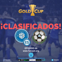 Episodio 66 - El Salvador y Nicaragua clasifican a Copa Oro 2019 by Futcast Centroamérica