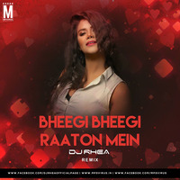 Bheegi Bheegi Raaton Mein (Remix) - DJ Rhea by MP3Virus Official