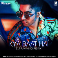 Kya Baat Hai (Remix) - DJ Rawking by MP3Virus Official