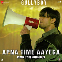 Apna Time Aayega (Official Remix) - DJ Notorious by MP3Virus Official