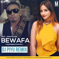 Bewafa Feat. Imran Khan (Moombahton Mix) - DJ Piyu by MP3Virus Official