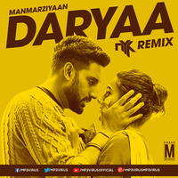 Daryaa (Manmarziyaan) - DJ NYK Remix by MP3Virus Official