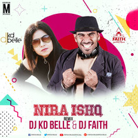 Nira Ishq (Remix) - DJ KD Belle &amp; DJ Faith by MP3Virus Official