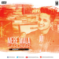 Mere Wala Sardaar - Herin Remix by MP3Virus Official