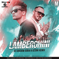 Lamberghini (Remix) - DJ Shadow Dubai &amp; O2SRK by MP3Virus Official