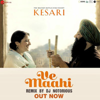 Kesari - Ve Maahi (Official Remix) - DJ Notorious by MP3Virus Official