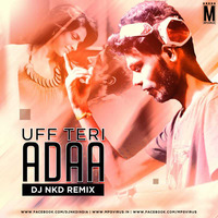 Uff Teri Adaa (Club Mix) - DJ NKD by MP3Virus Official