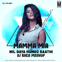 Mamma Mia x Mil Gaya Humko Sathi (Mashup) - DJ Rhea by MP3Virus Official