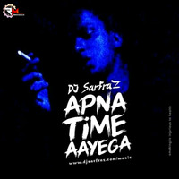 Apna Time Aayega (Dance Mix) DJ SARFRAZ by Remixmaza Music