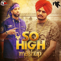 So High (Sidhu Moose Wala) DJ NYK Mashup by Remixmaza Music