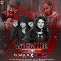 MACHAYNGE (REMIX) SAHIL K X DJ BARKHA KAUL by Remixmaza Music