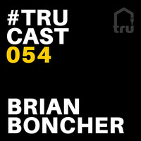 TRUcast 054 - Brian Boncher by Tru Musica