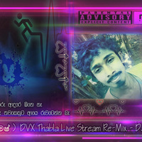 2D19 Oba Danne Monawada (රුමෙෂ් ) DVX Thabla Live Stream Re-Mix - DJ Ruchira ® Dark Massive DJ 'Z™ by Ruchira Jay Remix