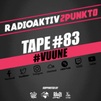 TAPE #83 w/ VUUNE - RadioAktiv 2punkt0 by RadioAktiv 2punkt0