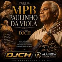 MPB PAULINHO DA VIOLA PERFIL DJCH by Carlos Henrique Rodrigues