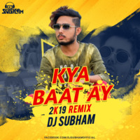 Kya Baat Ay (Remix) - Subham Maity by Subham Maity