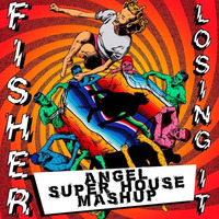 FISHER - LOSING (ANGEL DJ SUPER HOUSE MASHUP) FREE DOWNLOAD by ANGEL DEEJAY