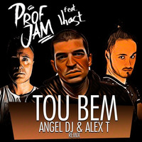 ProfJam & Lhast  -Tou Bem ( Angel Dj & Alex T Remix )FREE DOWNLOAD Clique em Comprar by ANGEL DEEJAY
