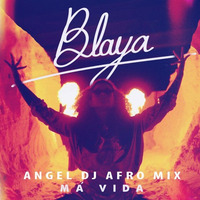 Blaya - Má Vida (AngelDJ Afro Mix)FREE DOWNLOAD (Clica em Comprar) by ANGEL DEEJAY
