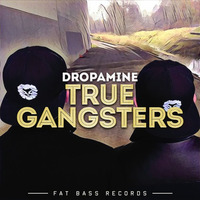 DROPAMINE - True Gangsters (Original Mix) by DROPAMINE