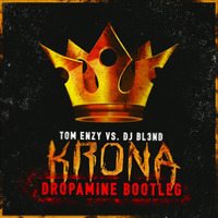 Tom Enzy vs. DJ BL3ND - Krona (DROPAMINE Bootleg) by DROPAMINE