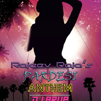 Pardesi Anthem(Remix)- DJ Arup by DJ Arup Official