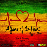 Affairs of the Heart Reggae Edition - BUCK_KE |14.02.2019| by iamdjbuck