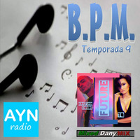 BPM-Programa347-Temporada9 (22-02-2019) Especial Remixes by DanyMix
