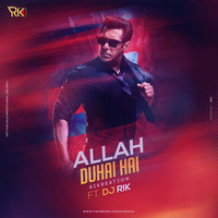 Allah Duhai Hai (Rikreate) Ft. Dj Rik by DJ Rik™