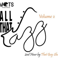 All That Jazz #02 2nd Hour by That Guy Sbu by MOTS