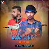 AAJA SONIYE (REMIX) DJ PUNKS X DJ SANDY (RemixMaza.In) by Dj Punks