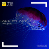 Deeper Than Ocean - [Deep Gems] - Live 05142019 - Vol 13 by Diana Emms