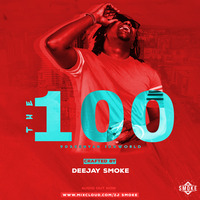 DEEJAY SMOKE - THE 100 {OFFICIAL AUDIO} by DEEJAY SMOKE 254