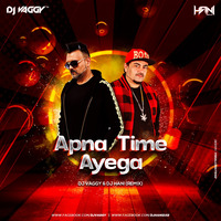Apna Time Aayega - DJ Vaggy + DJ Hani Mix by DJ Vaggy