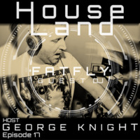 HouseLand radio show with FatFly by George Knight