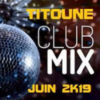 MIXCLUB-JUIN-2K19 by DJ TITOUNE