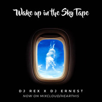 WAKE UP IN THE SKY - DJ REX X DJ ERNEST by DJ REX KENYA