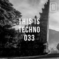 TIT033 - This Is Techno 033 By CSTS by CSTS