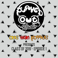 One Man Possee - Class of 2019 Episode #1 by PlayedOut!