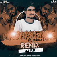 MACHAYENGE FT_EMIWAY BANTAI REMIX DJ RK by RK MUSICS