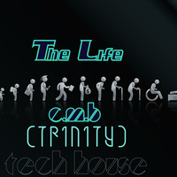 The Life Original Tech House Track By DJ Trinity by Trinity Jay