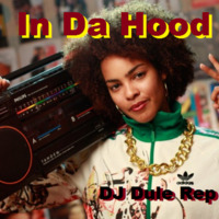 In Da Hood Party by DJ Dule Rep