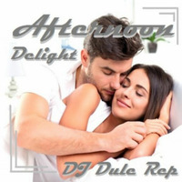 Afternoon Delight by DJ Dule Rep