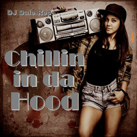 Chillin In Da Hood by DJ Dule Rep