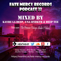 Fate Mercy Records Podcast 32A (Mixed by Kaybe la deep (SA)) by Fate Mercy Records