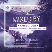 Fate Mercy Records Podcast #33 (Mixed by Kaybe la deep (SA)) by Fate Mercy Records