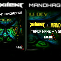 XILENT + MANDHAGORA Vishnu Dev (Original Psy Mix) by Remix Hub Record
