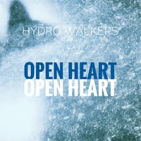 Hydro Walkers - Open Heart by Hydro Walkers