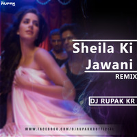 Sheila_Ki_Jawani (Remix) - DJ Rupak KR by DJ RUPAK KR-OFFICIAL