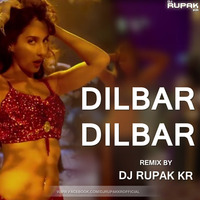 Dilbar_Dilbar (Remix)-DJ Rupak KR by DJ RUPAK KR-OFFICIAL